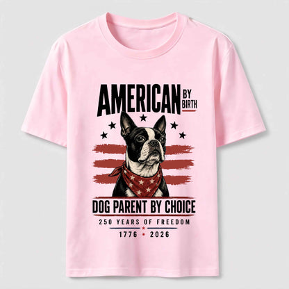 American by Birth Dog Parent by Choice T-Shirt