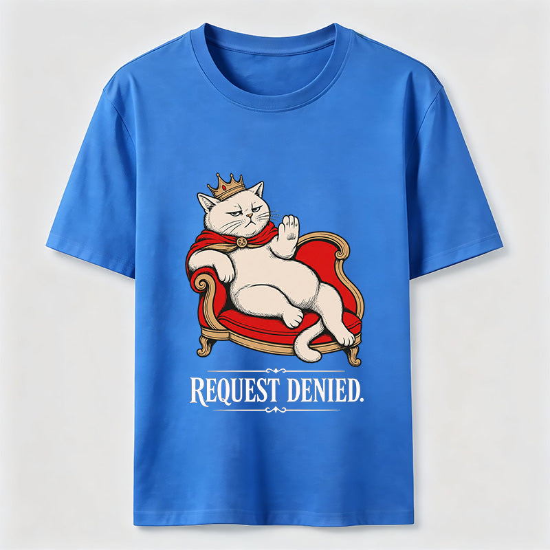 Request Denied Royal Cat Shirt