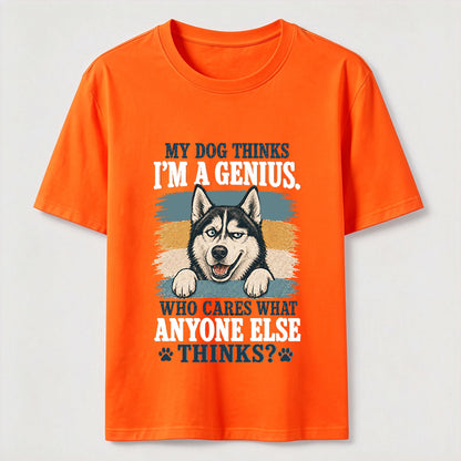 My Dog Thinks I'm A Genius Husky Tee