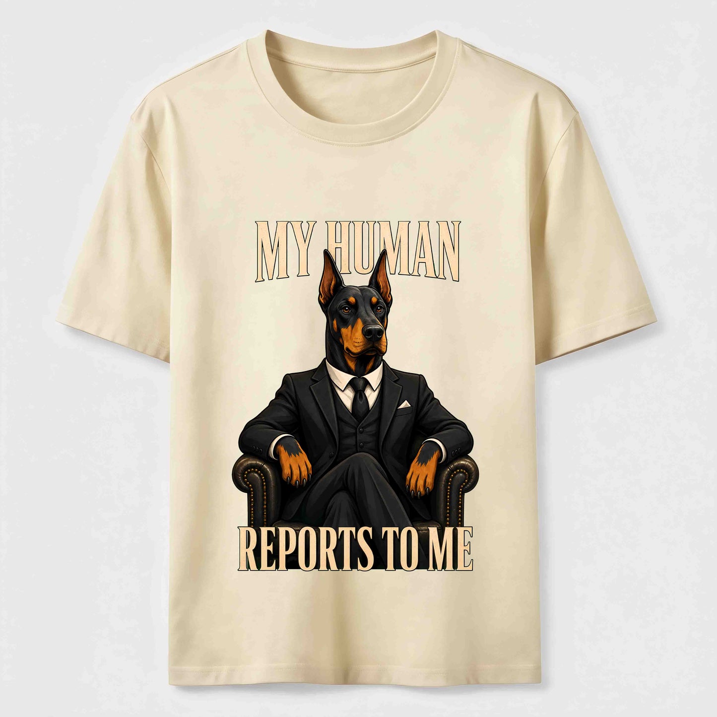 My Human Reports To Me Doberman T-Shirt