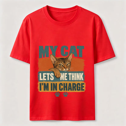 My Cat Lets Me Think I'm In Charge Tee