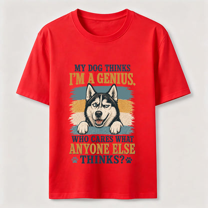 My Dog Thinks I'm A Genius Husky Tee