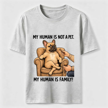 My Human Is Family Frenchie Tee