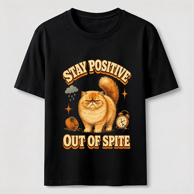 Stay Positive Out Of Spite Cat Tee