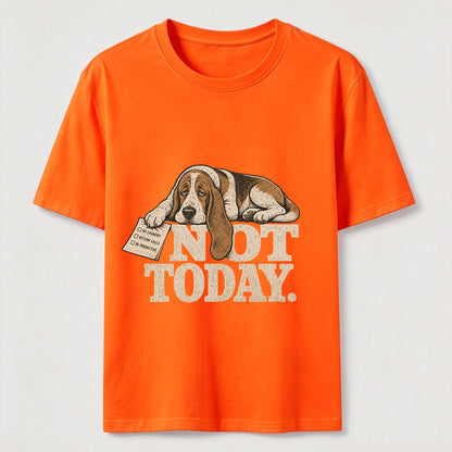 Not Today Basset Hound Tee