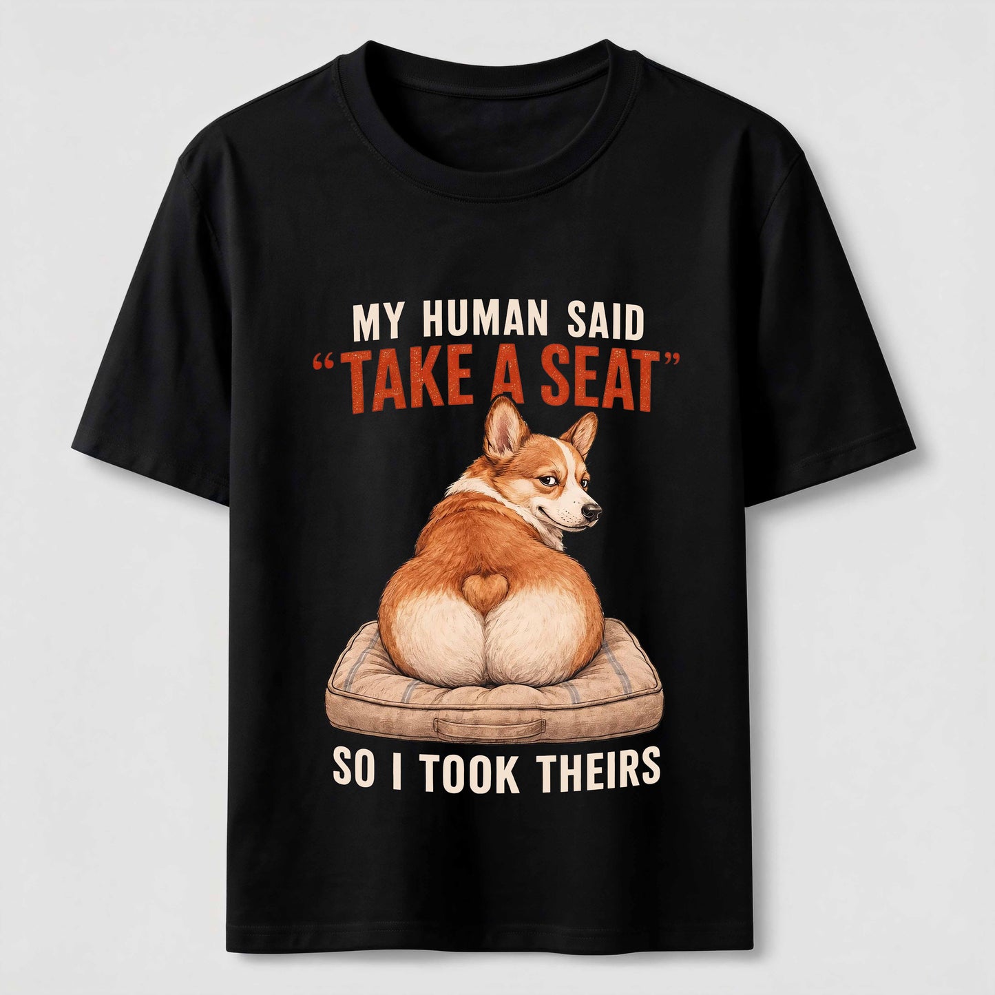Take A Seat Corgi T-Shirt