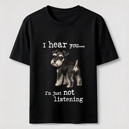 Not Listening Schnauzer Dog Tee