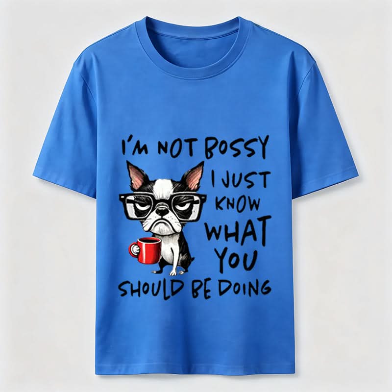 Not Bossy Boston Terrier T-Shirt