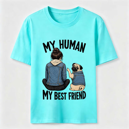 My Human My Best Friend Pug Dad T-Shirt