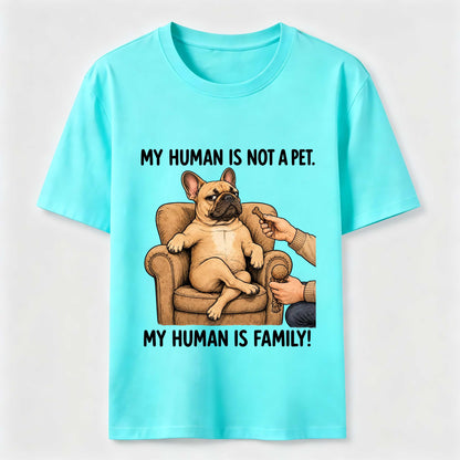 My Human Is Family Frenchie Tee