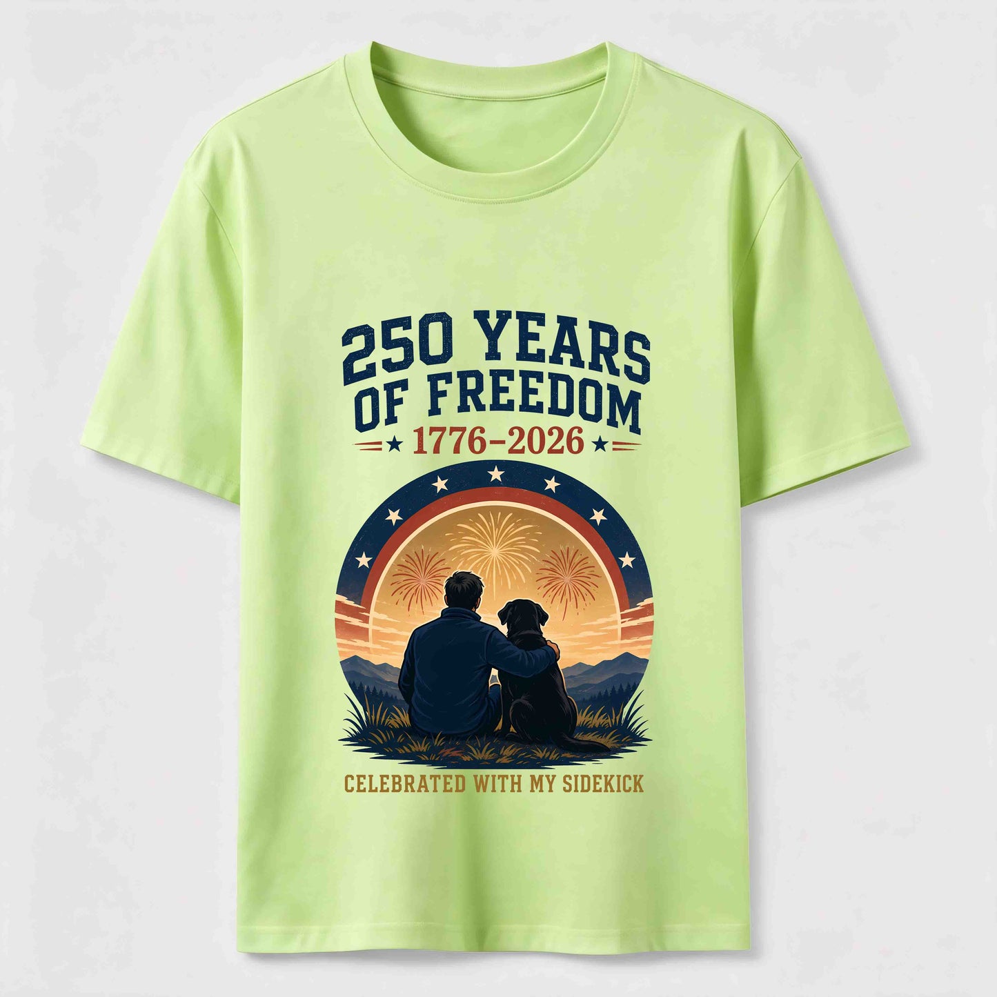 250 Years of Freedom with My Sidekick T-Shirt