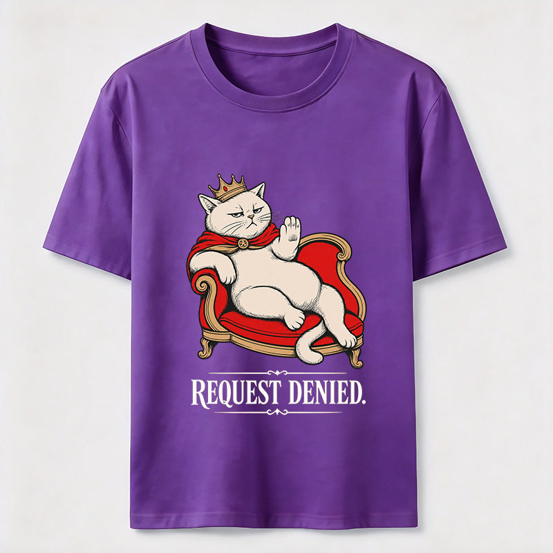 Request Denied Royal Cat Shirt