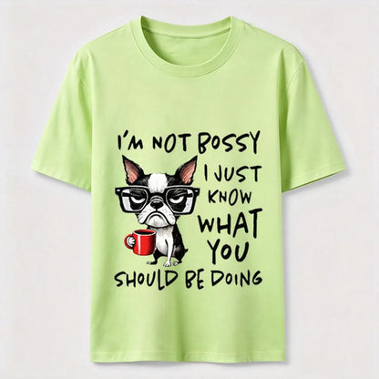 Not Bossy Boston Terrier T-Shirt
