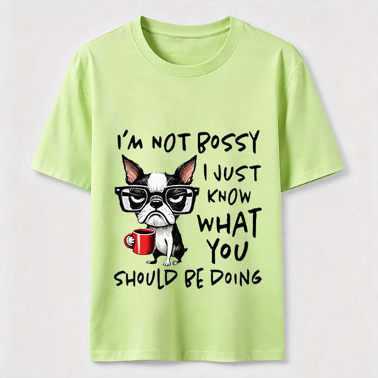 Not Bossy Boston Terrier T-Shirt