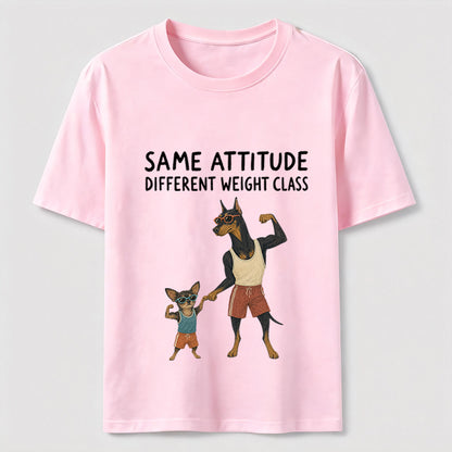Same Attitude Different Weight Class Dog Tee