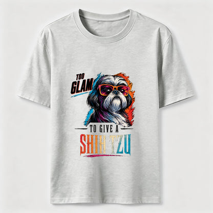 Too Glam to Give a Shih Tzu T-Shirt