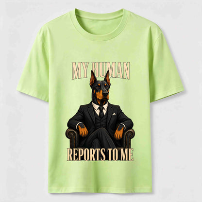 My Human Reports To Me Doberman T-Shirt