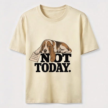 Not Today Basset Hound Tee