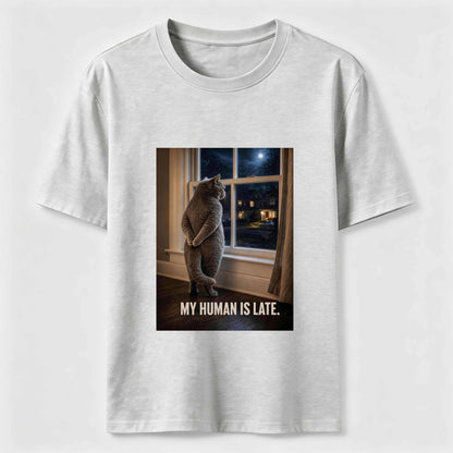 My Human Is Late Cat Tee