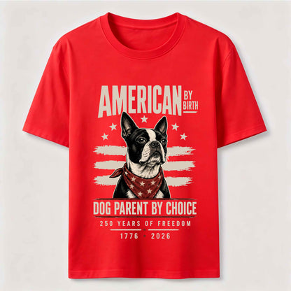 American by Birth Dog Parent by Choice T-Shirt