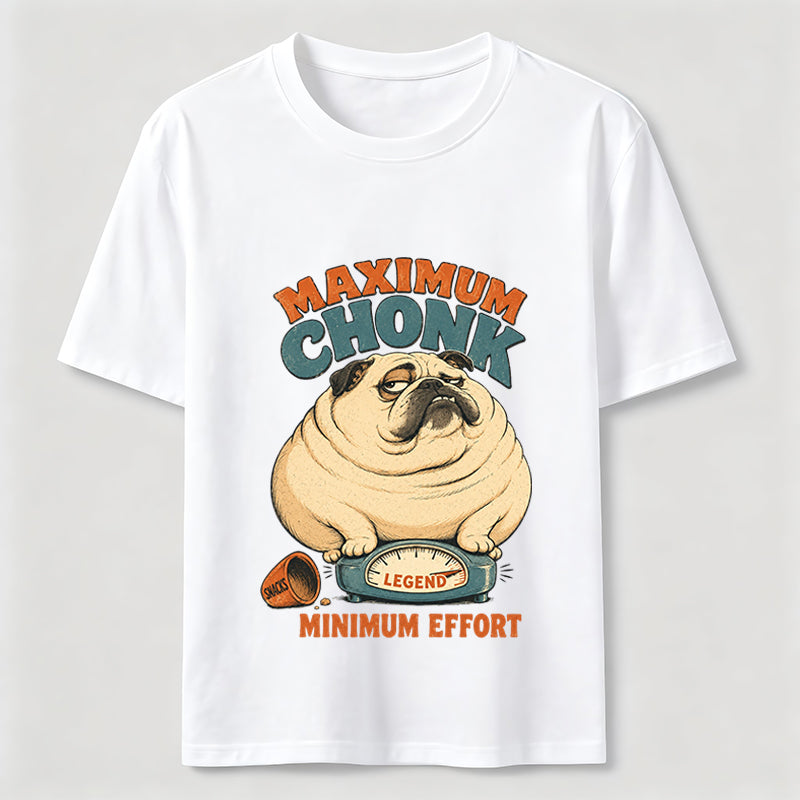 Maximum Chonk Minimum Effort Funny Pug T-Shirt
