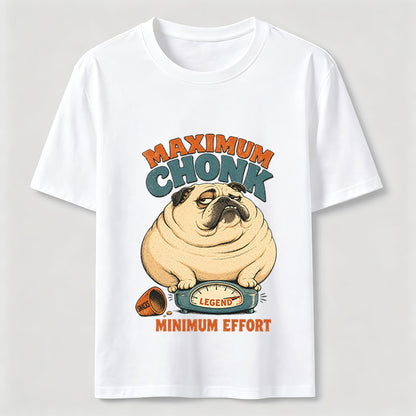 Maximum Chonk Minimum Effort Funny Pug T-Shirt
