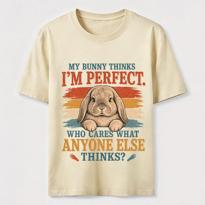 My Bunny Thinks I'm Perfect Tee