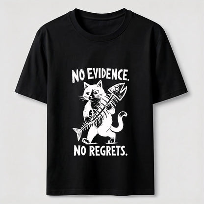 No Evidence No Regrets Cat Tee