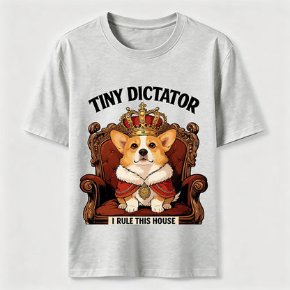 Tiny Dictator Corgi I Rule This House T-Shirt