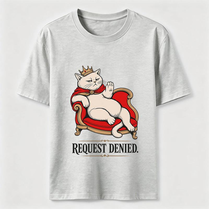 Request Denied Royal Cat Shirt