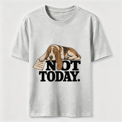 Not Today Basset Hound Tee