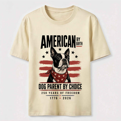 American by Birth Dog Parent by Choice T-Shirt