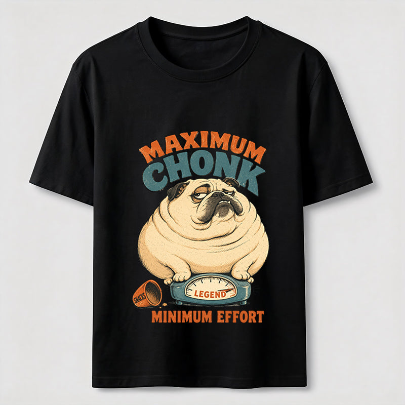 Maximum Chonk Minimum Effort Funny Pug T-Shirt