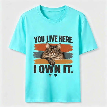 You Live Here I Own It Cat Tee