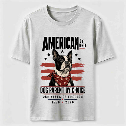 American by Birth Dog Parent by Choice T-Shirt