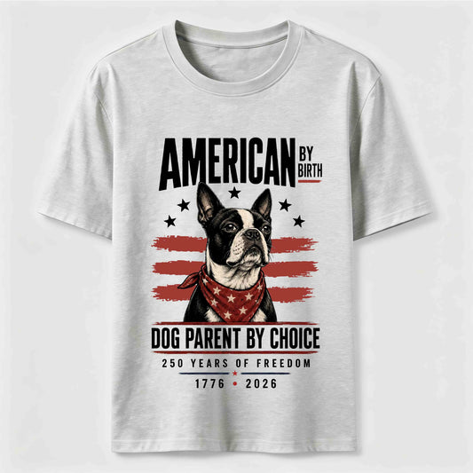 American by Birth Dog Parent by Choice T-Shirt