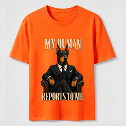 My Human Reports To Me Doberman T-Shirt