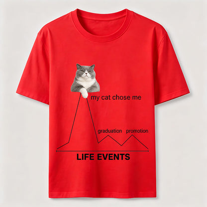 My Cat Chose Me Life Events Tee