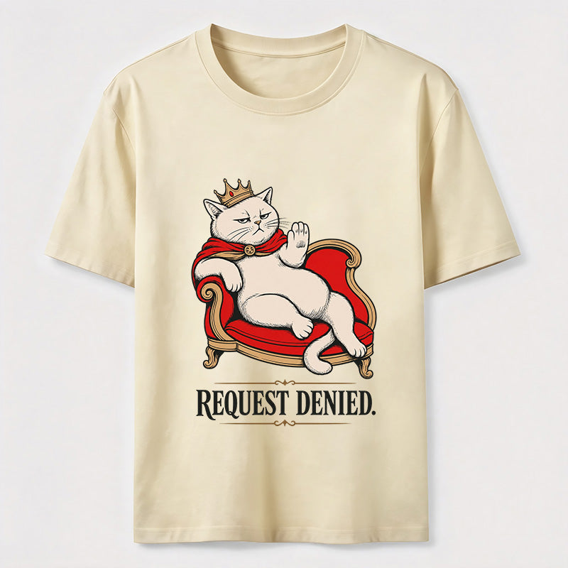 Request Denied Royal Cat Shirt