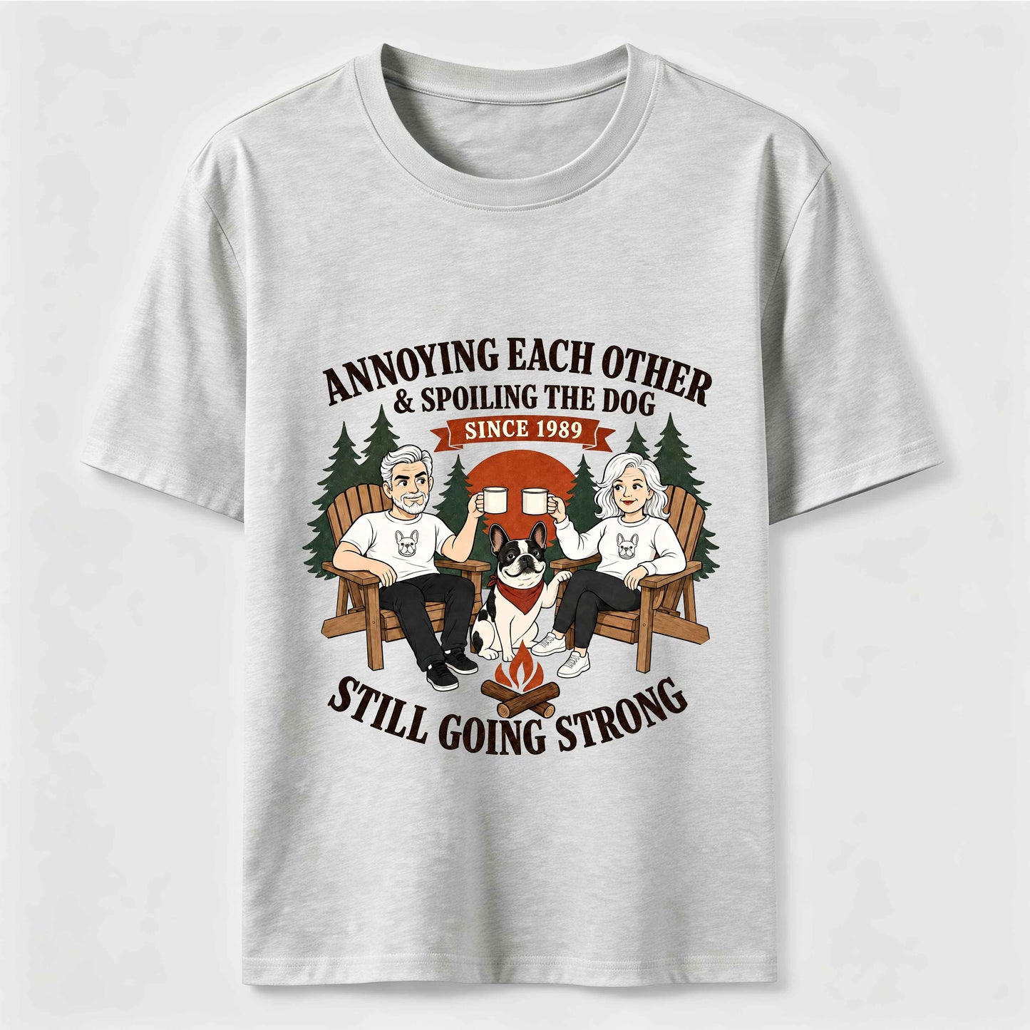Annoying Each Other and Spoiling the Dog T-Shirt