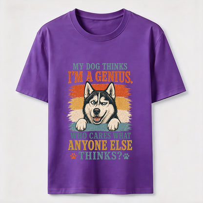 My Dog Thinks I'm A Genius Husky Tee
