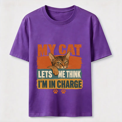My Cat Lets Me Think I'm In Charge Tee