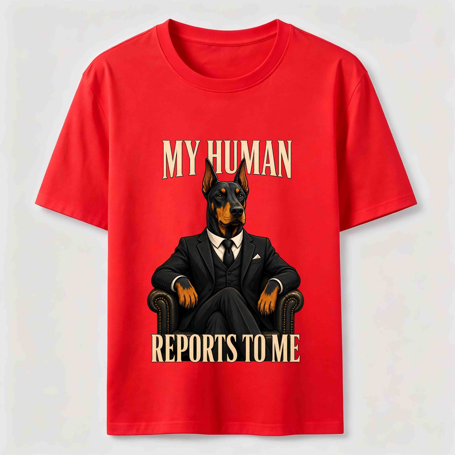 My Human Reports To Me Doberman T-Shirt