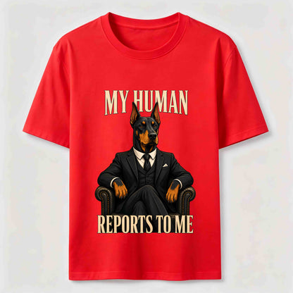 My Human Reports To Me Doberman T-Shirt
