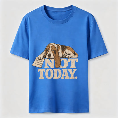 Not Today Basset Hound Tee