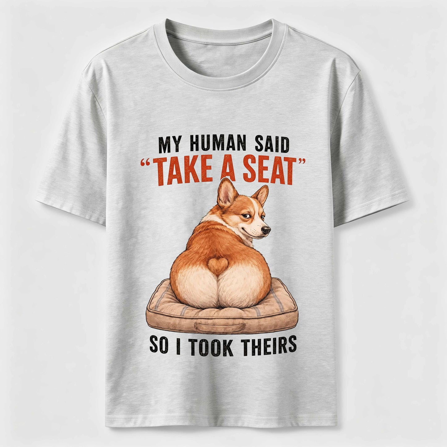 Take A Seat Corgi T-Shirt