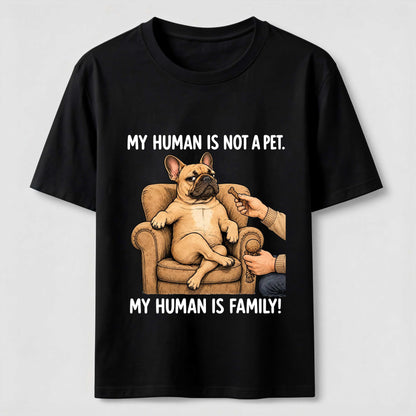 My Human Is Family Frenchie Tee