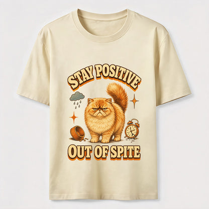 Stay Positive Out Of Spite Cat Tee