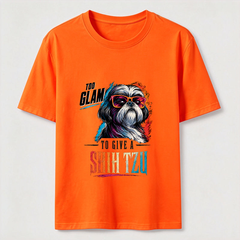 Too Glam to Give a Shih Tzu T-Shirt
