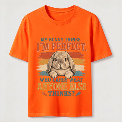 My Bunny Thinks I'm Perfect Tee